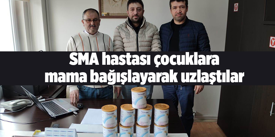 SMA hastası çocuklara mama bağışlayarak uzlaştılar - samsun haber