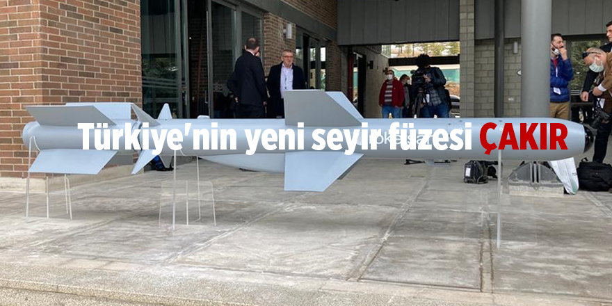 Türkiye'nin yeni seyir füzesi ÇAKIR