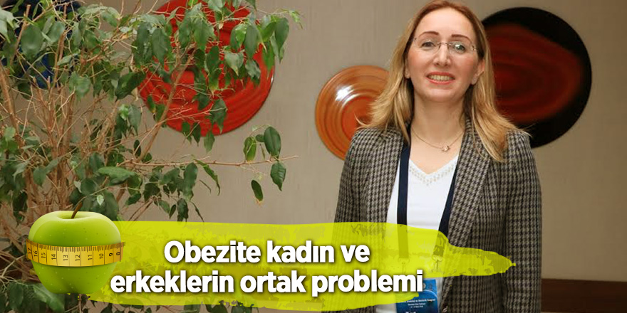 Obezite kadın ve erkeklerin ortak problemi