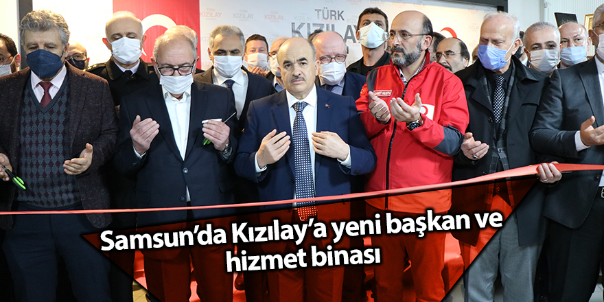 Samsun’da Kızılay’a yeni başkan ve hizmet binası - samsun haber