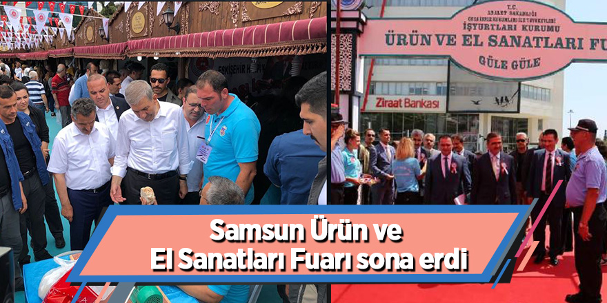 Samsun Ürün ve El Sanatları Fuarı sona erdi