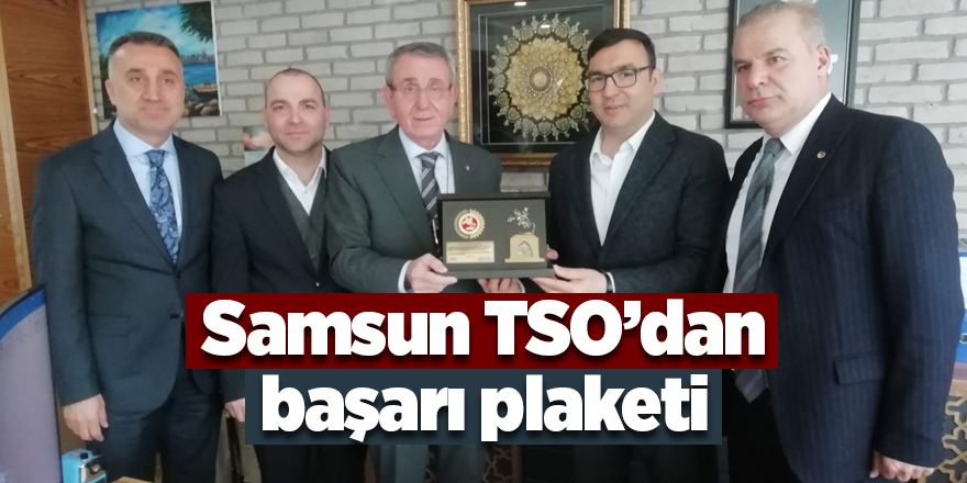 Samsun TSO’dan başarı plaketi - samsun haber