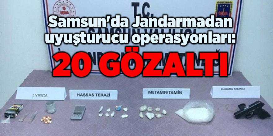 Samsun'da Jandarmadan uyuşturucu operasyonları: 20 gözaltı - samsun haber