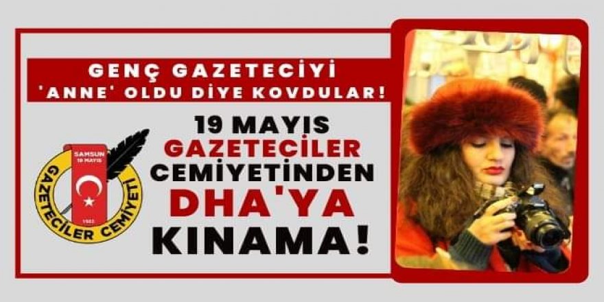 Samsun 19 Mayıs Gazeteciler Cemiyeti'den  DHA'YA TEPKİ: BU AYIBI DÜZELTİN!