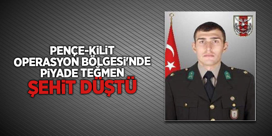 Pençe-Kilit Operasyon Bölgesi'nde piyade teğmen şehit düştü