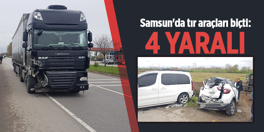 Samsun'da tır araçları biçti: 4 yaralı - samsun haber