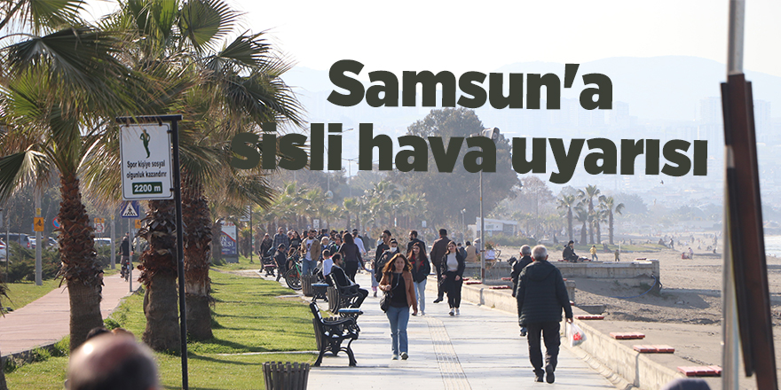 Samsun'a sisli hava uyarısı - samsun haber