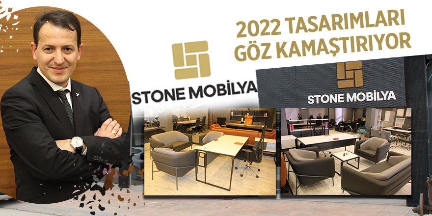 Stone Mobilya 2022 tasarımları göz kamaştırıyor