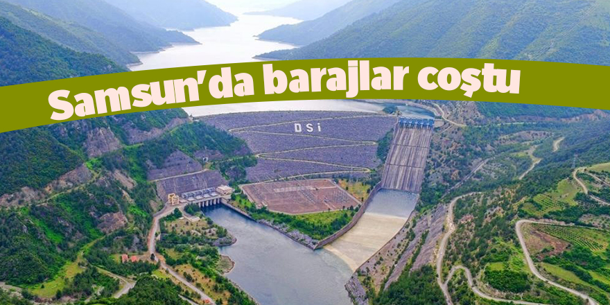 Samsun'da barajlar coştu - samsun haber