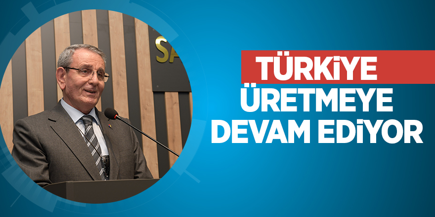 Türkiye üretmeye devam ediyor - samsun haber