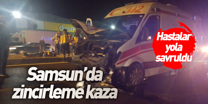 Samsun'da zincirleme kaza