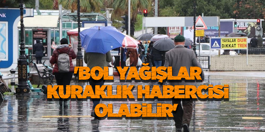 Bol yağışlar kuraklık habercisi olabilir - samsun haber