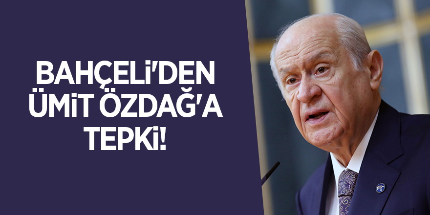 Bahçeli'den Ümit Özdağ'a tepki!