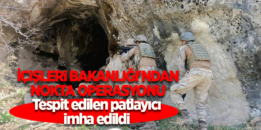 İçişleri Bakanlığı'ndan nokta operasyonu