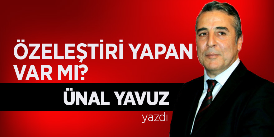 ÖZELEŞTİRİ YAPAN VAR MI?