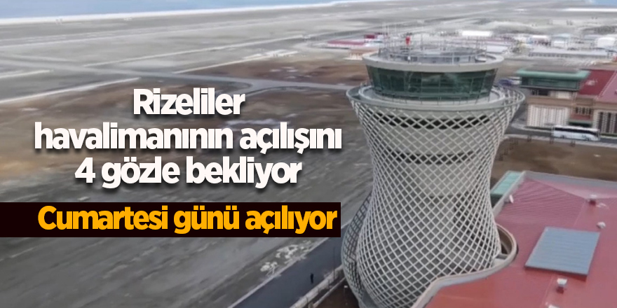 Rizeliler havalimanının açılışını 4 gözle bekliyor