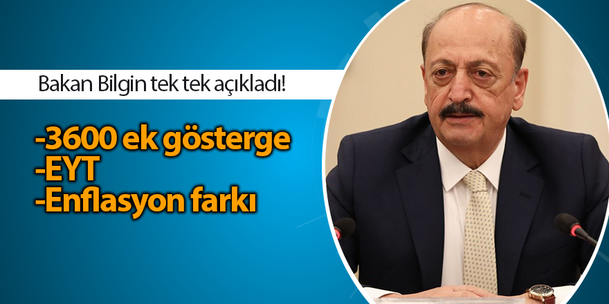 Bakan Bilgin tek tek açıkladı!