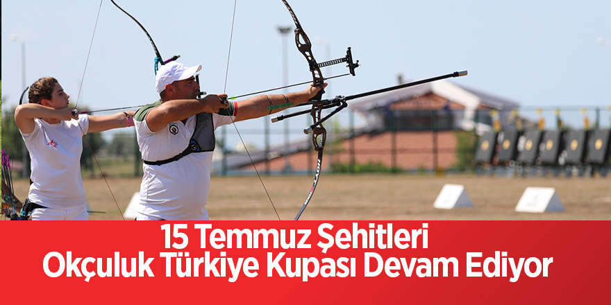 15 Temmuz Şehitleri Okçuluk Türkiye Kupası