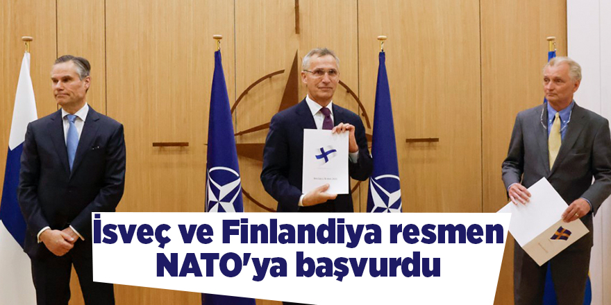 İsveç ve Finlandiya resmen NATO'ya başvurdu