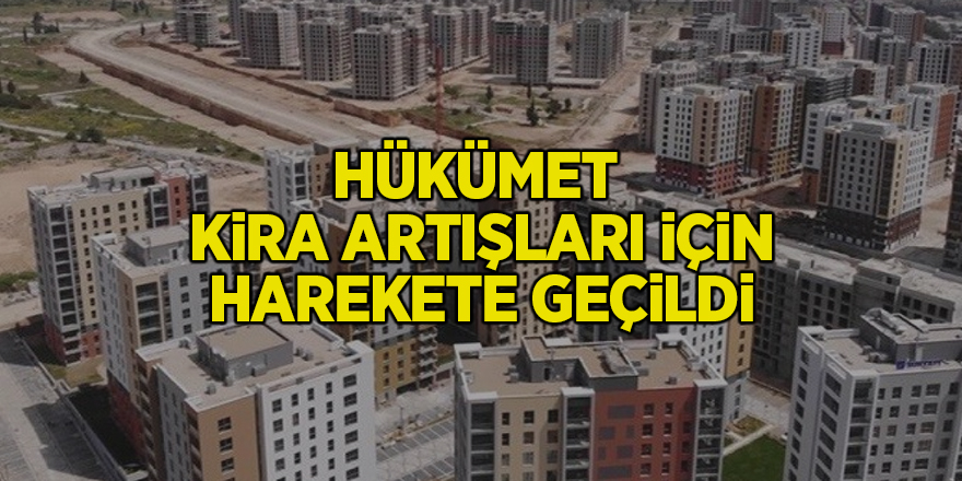 Hükümet kira artışları için harekete geçildi