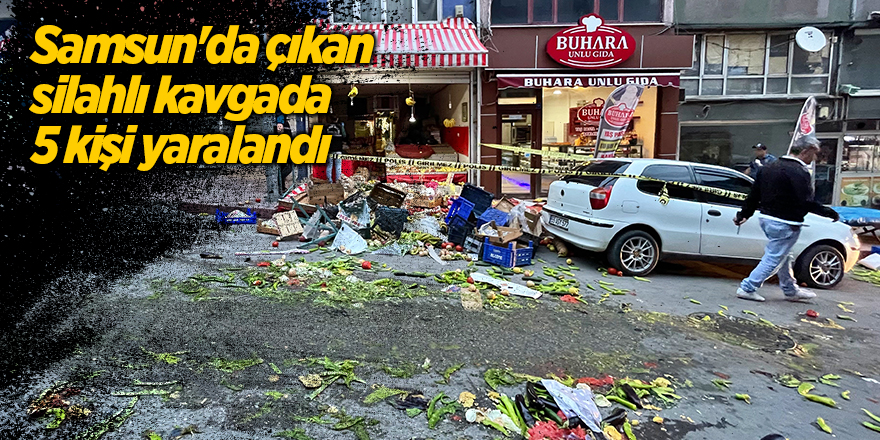 Samsun'da çıkan silahlı kavgada 5 kişi yaralandı - samsun haber 