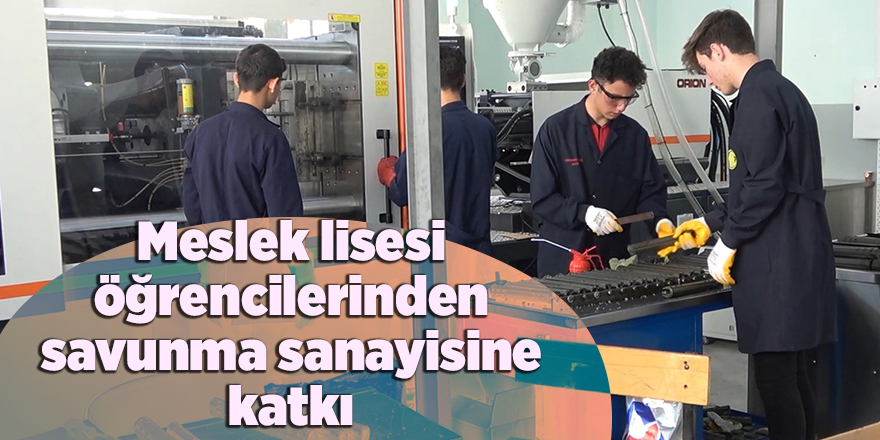 Meslek lisesi öğrencilerinden savunma sanayisine katkı