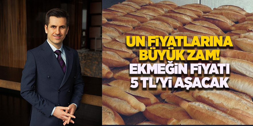 Un fiyatlarına büyük zam! Ekmeğin fiyatı 5 TL'yi aşacak