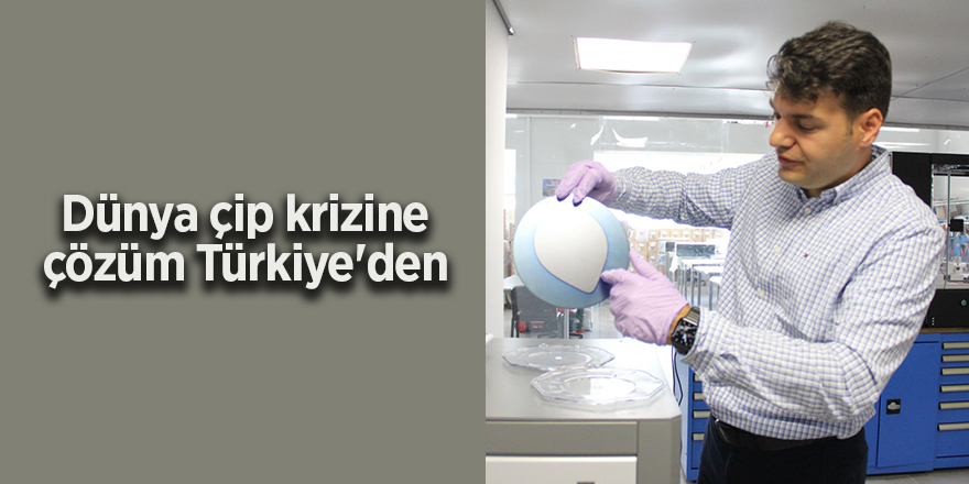 Dünya çip krizine çözüm Türkiye'den