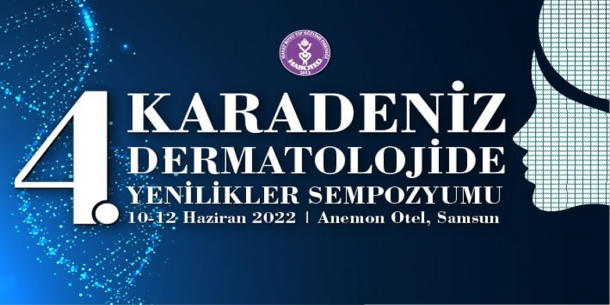 "Karadeniz Dermatolojide Yenilikleri Sempozyumu" 10-12 Haziran’da Samsun’da