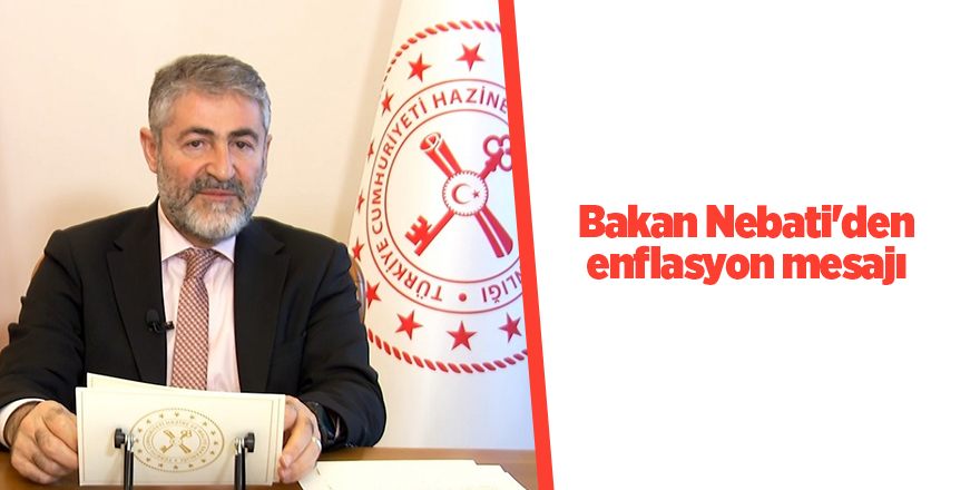 Bakan Nebati'den enflasyon mesajı