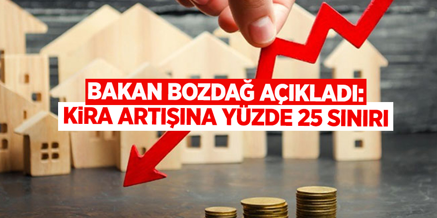 Bakan Bozdağ açıkladı: Kira artışına yüzde 25 sınırı