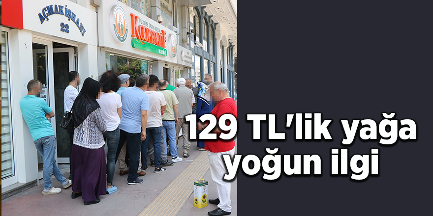 129 TL'lik yağa yoğun ilgi - samsun haber