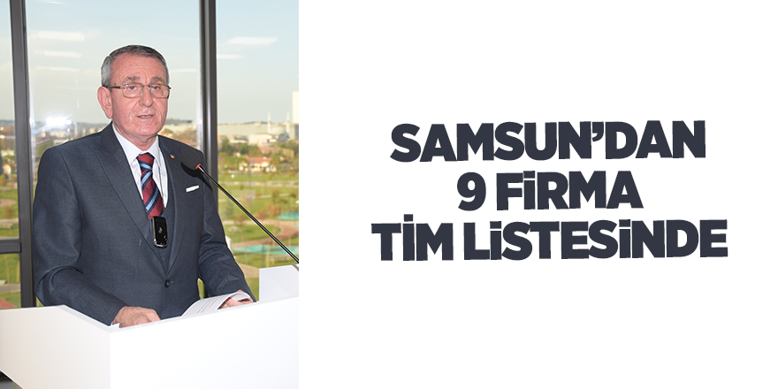 Samsun’dan 9 firma TİM listesinde