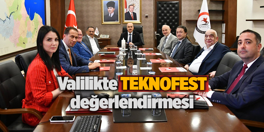 Valilikte TEKNOFEST değerlendirmesi