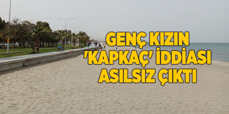 Genç kızın 'kapkaç' iddiası asılsız çıktı - samsun haber