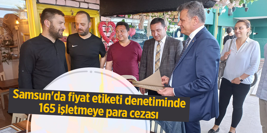 Samsun'da fiyat etiketi denetiminde 165 işletmeye para cezası