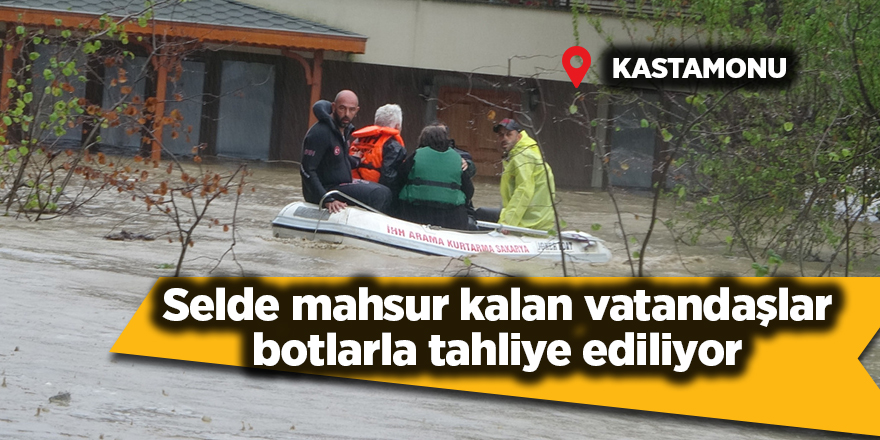 Selde mahsur kalan vatandaşlar botlarla tahliye ediliyor