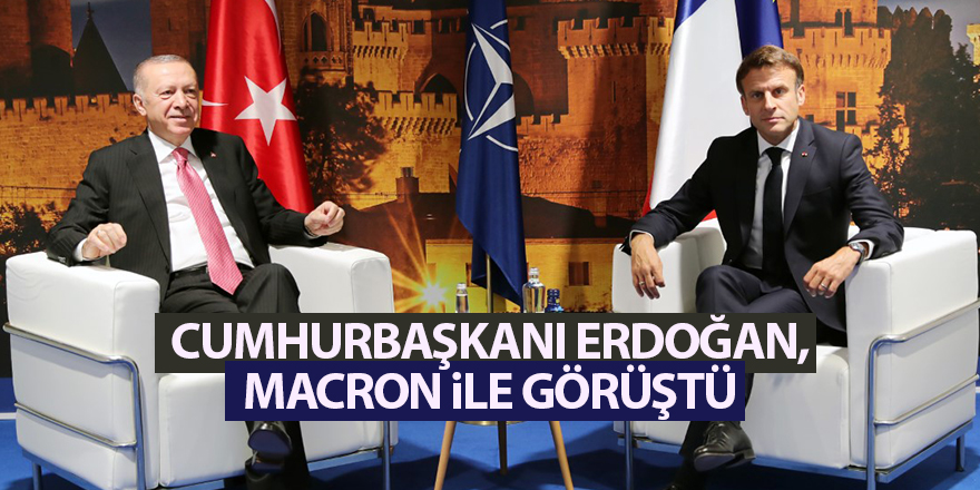 Cumhurbaşkanı Erdoğan, Macron ile görüştü