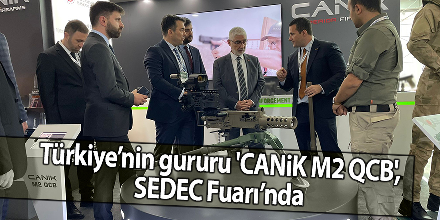 Türkiye’nin gururu 'CANiK M2 QCB', SEDEC Fuarı’nda - samsun haber