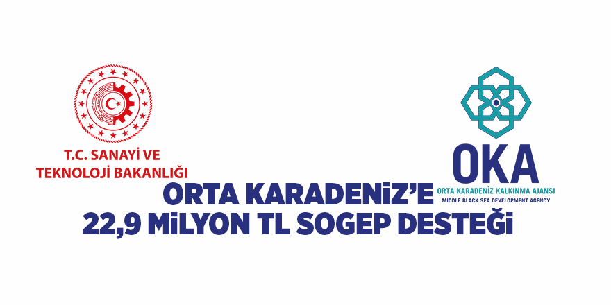 Orta Karadeniz’e 22,9 Milyon TL SOGEP Desteği