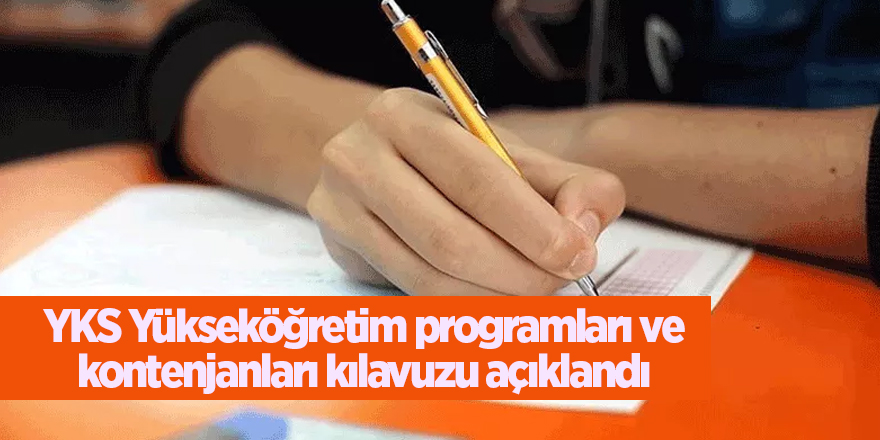 YKS Yükseköğretim programları ve kontenjanları kılavuzu açıklandı