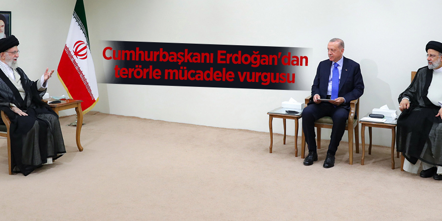 Cumhurbaşkanı Erdoğan'dan terörle mücadele vurgusu