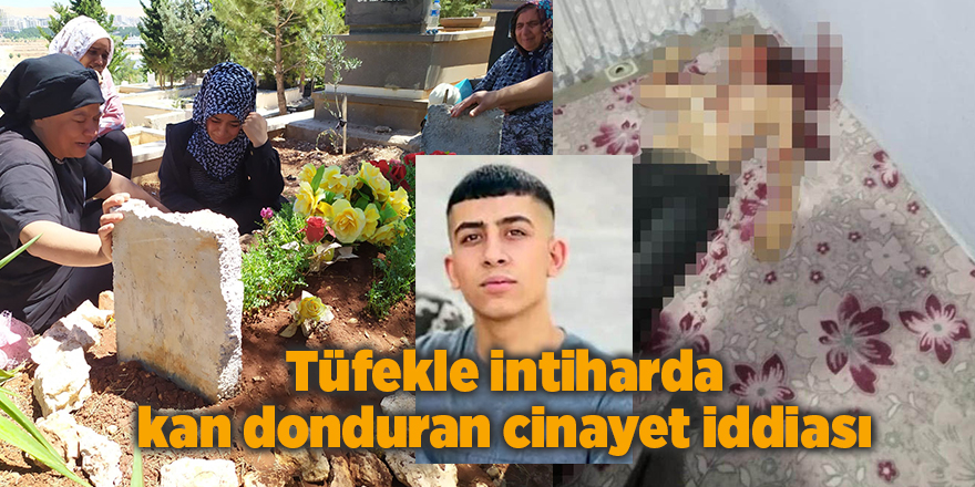 Tüfekle intiharda kan donduran cinayet iddiası