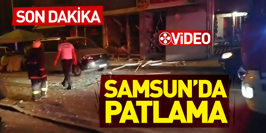 Samsun'da patlama