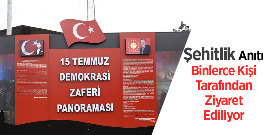 Şehitlik Anıtı Binlerce Kişi Tarafından Ziyaret Ediliyor