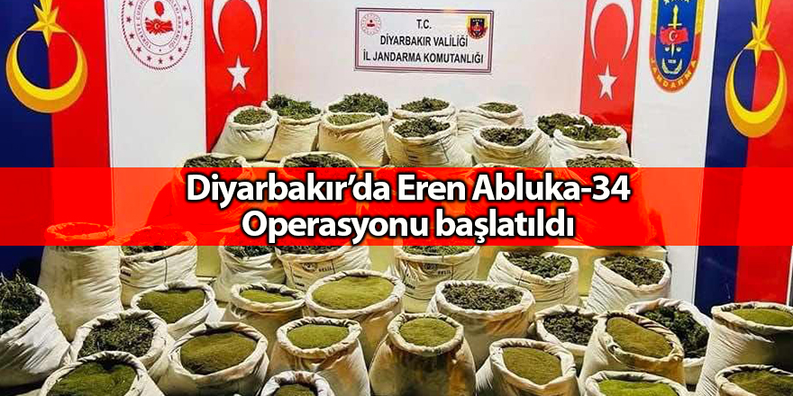 Diyarbakır’da Eren Abluka-34 Operasyonu başlatıldı