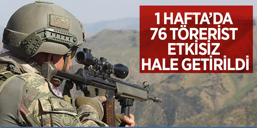 3'ü sözde lider kadroda 76 terörist etkisiz hale getirildi