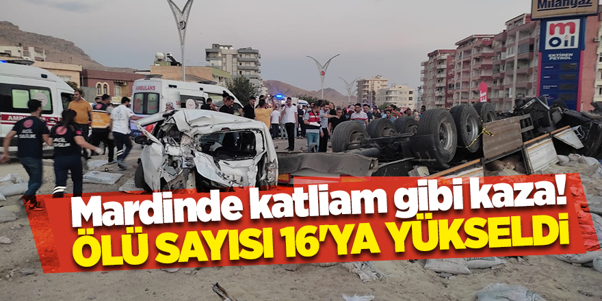 Mardin'de katliam gibi kaza! Ölü sayısı 16'ya yükseldi