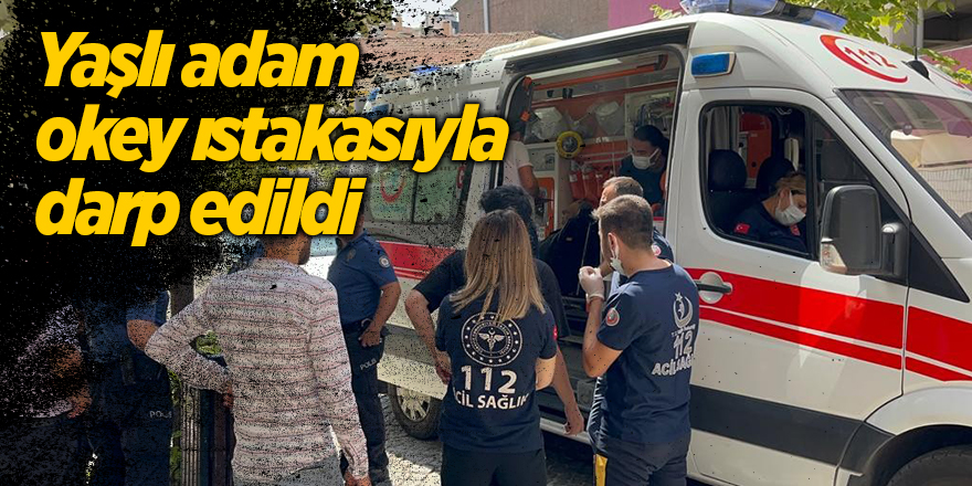 Yaşlı adam okey ıstakasıyla darp edildi