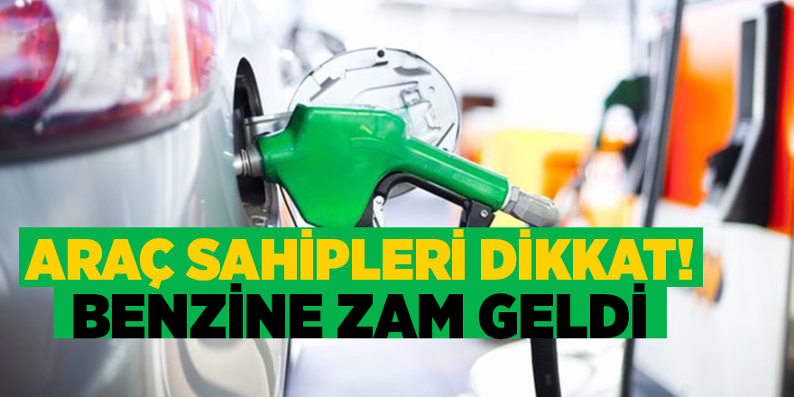 Araç sahipleri dikkat! Benzine zam geliyor